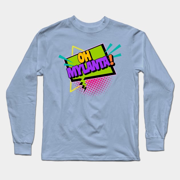 Oh Mylanta! Long Sleeve T-Shirt by darklordpug